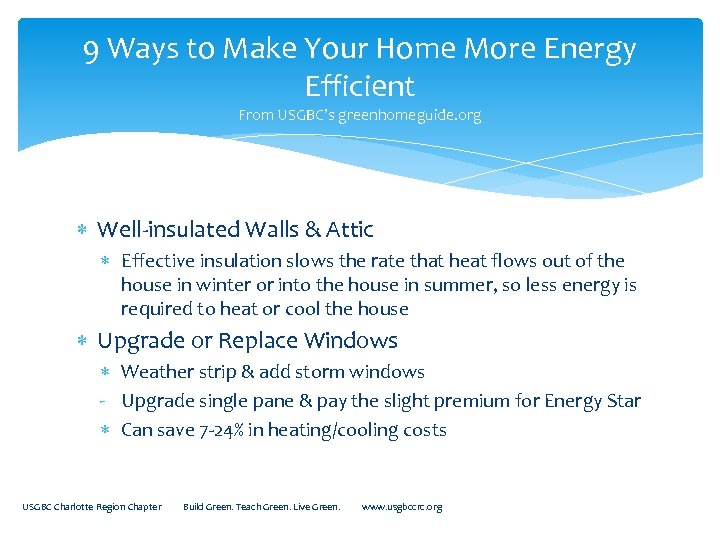 9 Ways to Make Your Home More Energy Efficient From USGBC’s greenhomeguide. org Well‐insulated