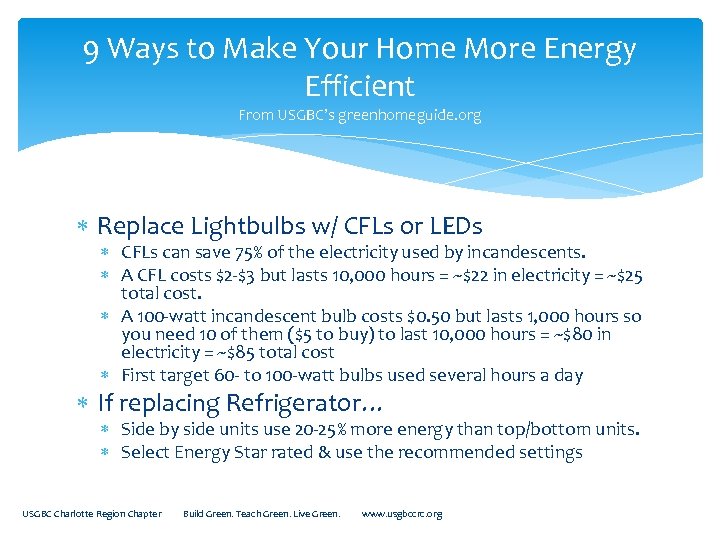 9 Ways to Make Your Home More Energy Efficient From USGBC’s greenhomeguide. org Replace