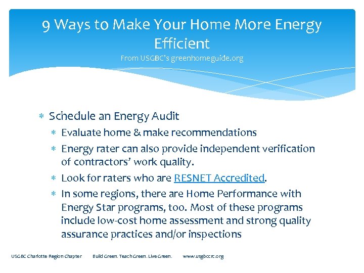 9 Ways to Make Your Home More Energy Efficient From USGBC’s greenhomeguide. org Schedule