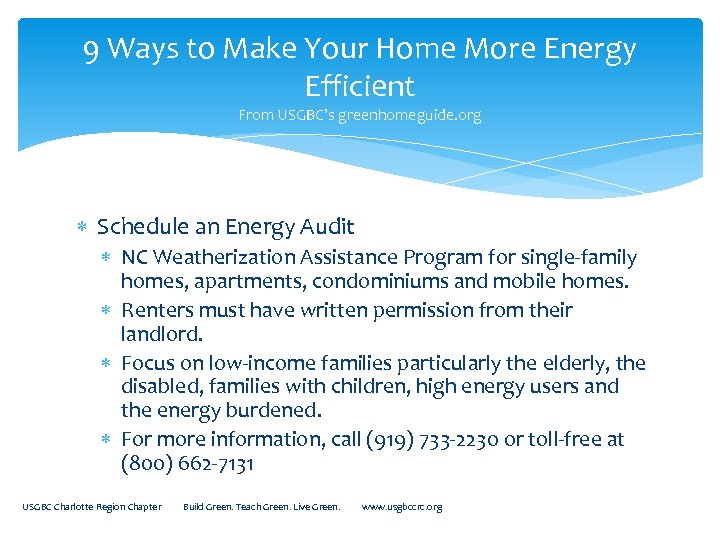 9 Ways to Make Your Home More Energy Efficient From USGBC’s greenhomeguide. org Schedule