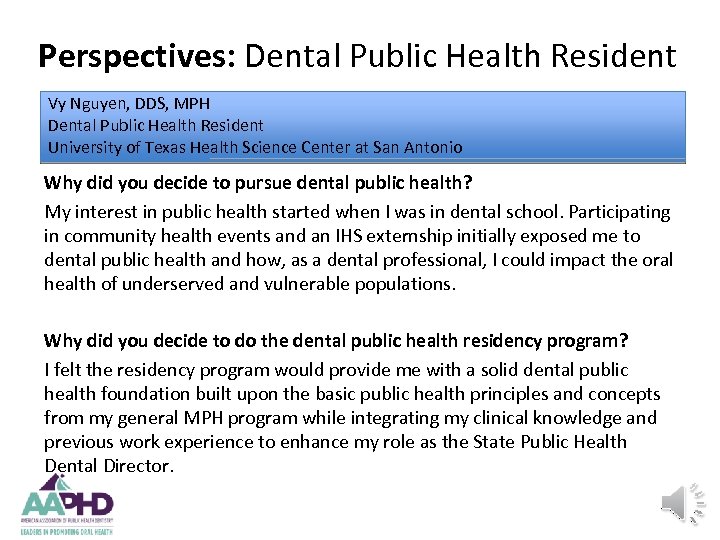 Perspectives: Dental Public Health Resident Vy Nguyen, DDS, MPH Dental Public Health Resident University