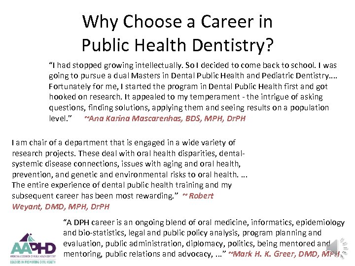 Why Choose a Career in Public Health Dentistry? “I had stopped growing intellectually. So