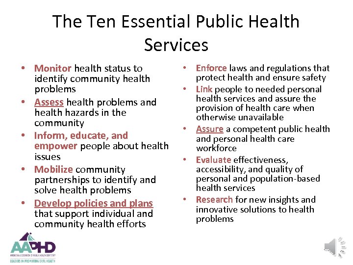 The Ten Essential Public Health Services • Monitor health status to identify community health