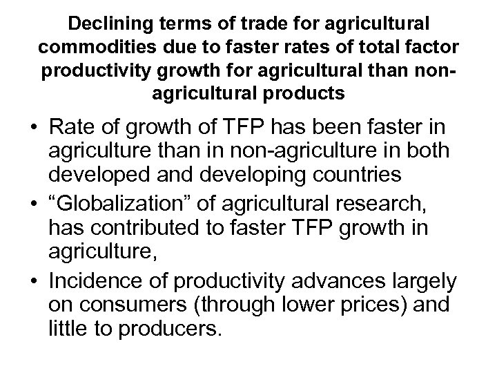 Declining terms of trade for agricultural commodities due to faster rates of total factor
