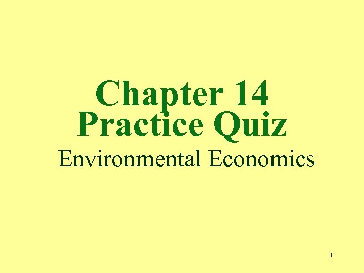 Chapter 14 Practice Quiz Environmental Economics 1 