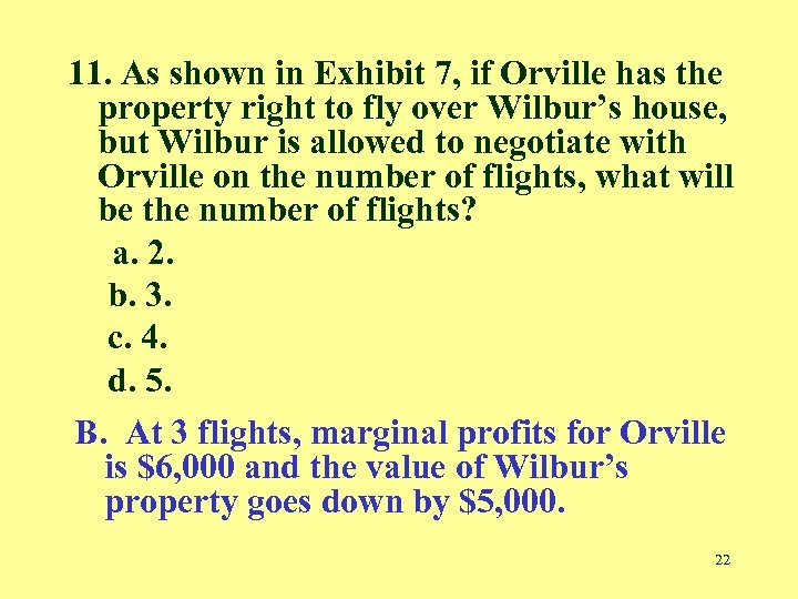 11. As shown in Exhibit 7, if Orville has the property right to fly
