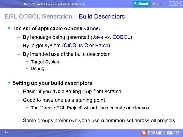 IBM Software Group | Rational Software EGL COBOL Generation – Build Descriptors § The