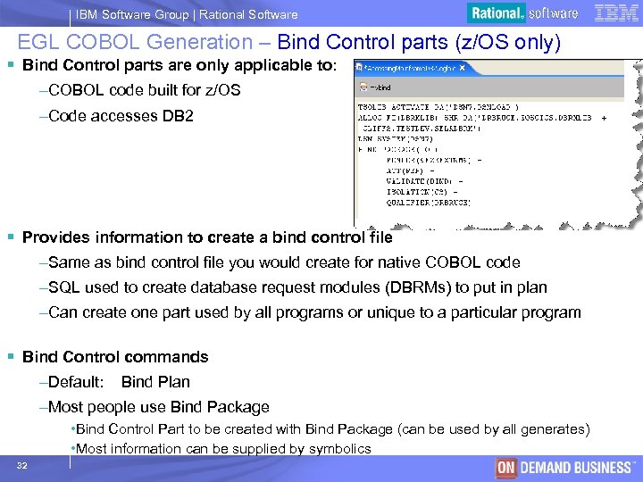 IBM Software Group | Rational Software EGL COBOL Generation – Bind Control parts (z/OS