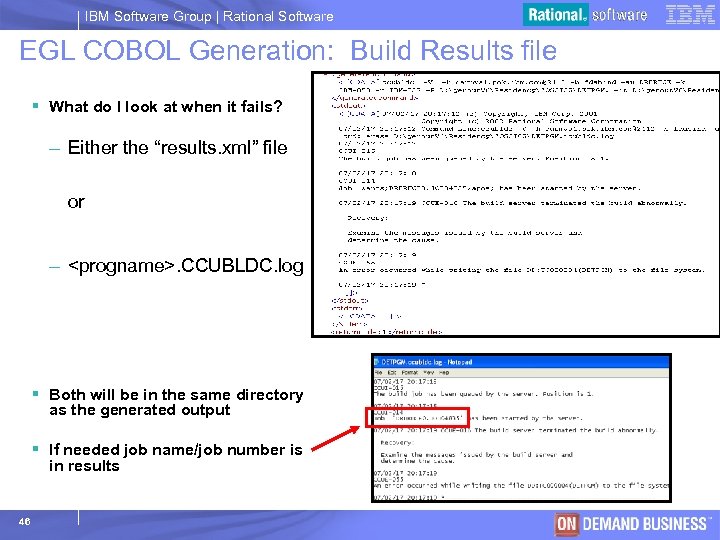 IBM Software Group | Rational Software EGL COBOL Generation: Build Results file § What