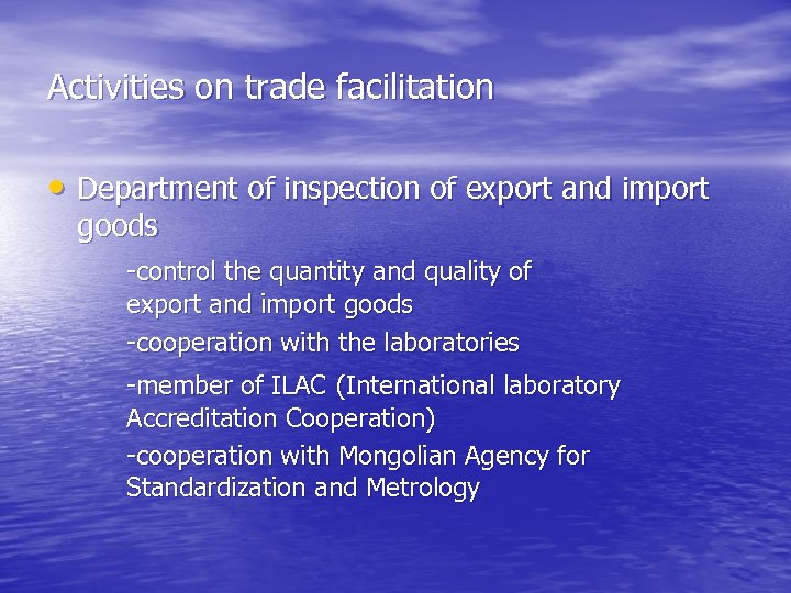 Activities on trade facilitation • Department of inspection of export and import goods -control