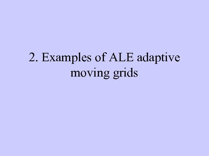 2. Examples of ALE adaptive moving grids 