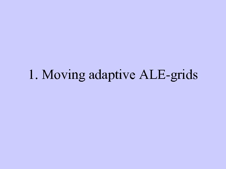 1. Moving adaptive ALE-grids 