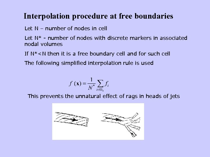 Interpolation procedure at free boundaries Let N – number of nodes in cell Let