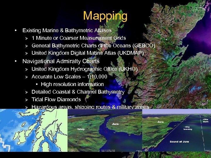 Mapping • Existing Marine & Bathymetric Atlases Ø 1 Minute or Coarser Measurement Grids