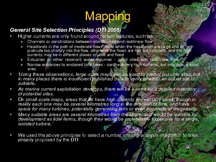 Mapping General Site Selection Principles (DTI 2005) • Higher currents are only found around