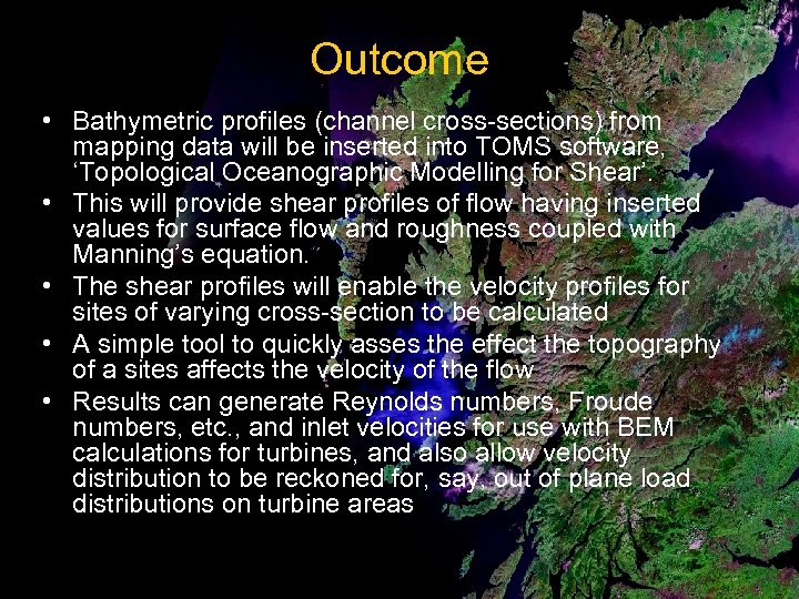Outcome • Bathymetric profiles (channel cross-sections) from mapping data will be inserted into TOMS