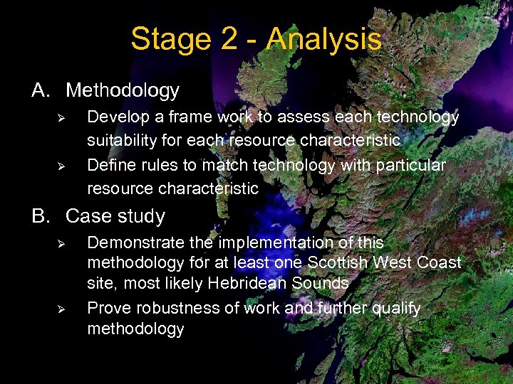 Stage 2 - Analysis A. Methodology Ø Ø Develop a frame work to assess