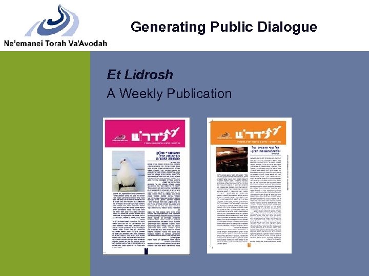 Generating Public Dialogue Et Lidrosh A Weekly Publication 