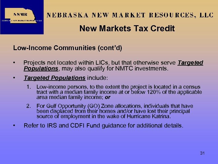 New Markets Tax Credit Low-Income Communities (cont’d) • Projects not located within LICs, but