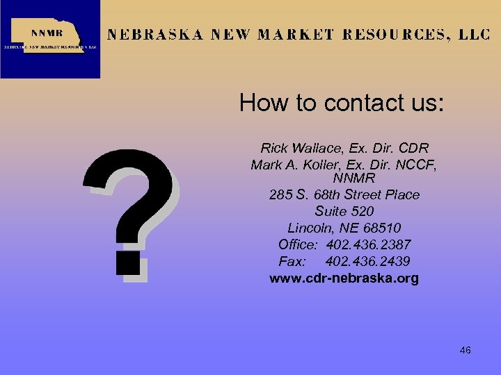 How to contact us: Rick Wallace, Ex. Dir. CDR Mark A. Koller, Ex. Dir.