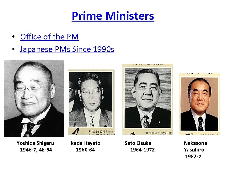 Prime Ministers • Office of the PM • Japanese PMs Since 1990 s Yoshida