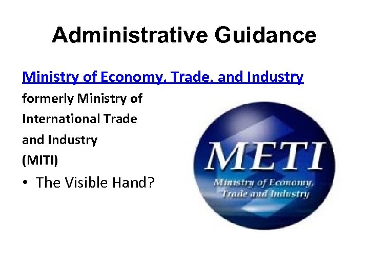 Administrative Guidance Ministry of Economy, Trade, and Industry formerly Ministry of International Trade and