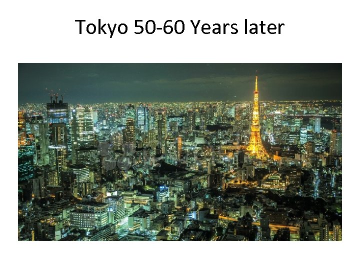 Tokyo 50 -60 Years later 