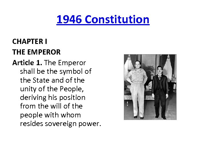 1946 Constitution CHAPTER I THE EMPEROR Article 1. The Emperor shall be the symbol