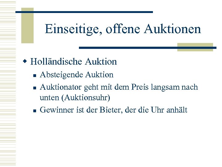 Einseitige, offene Auktionen w Holländische Auktion n Absteigende Auktionator geht mit dem Preis langsam