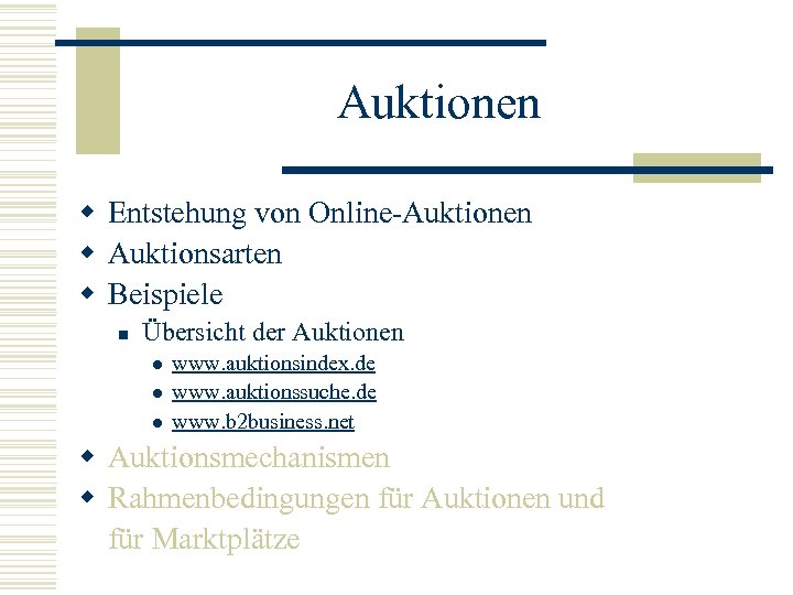 Auktionen w Entstehung von Online-Auktionen w Auktionsarten w Beispiele n Übersicht der Auktionen l