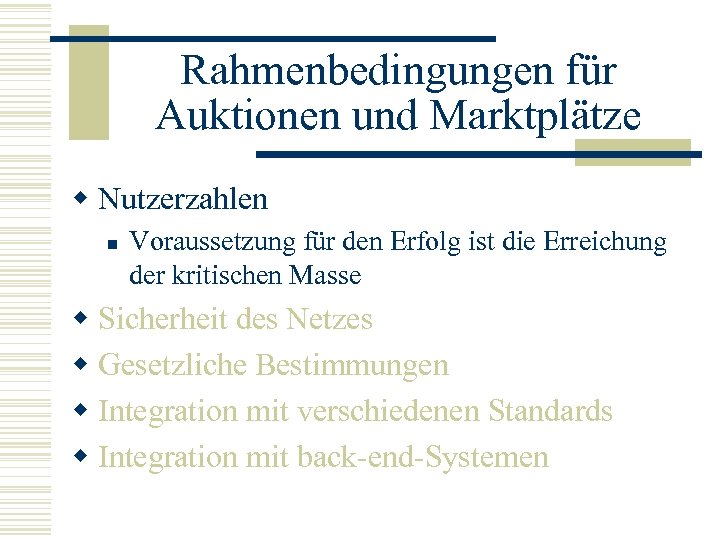 Rahmenbedingungen für Auktionen und Marktplätze w Nutzerzahlen n Voraussetzung für den Erfolg ist die
