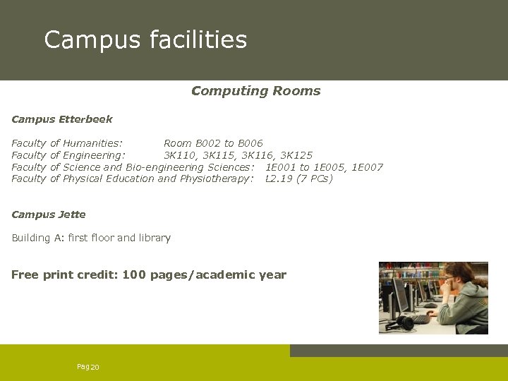 Campus facilities Computing Rooms Campus Etterbeek Faculty of Humanities: Room B 002 to B
