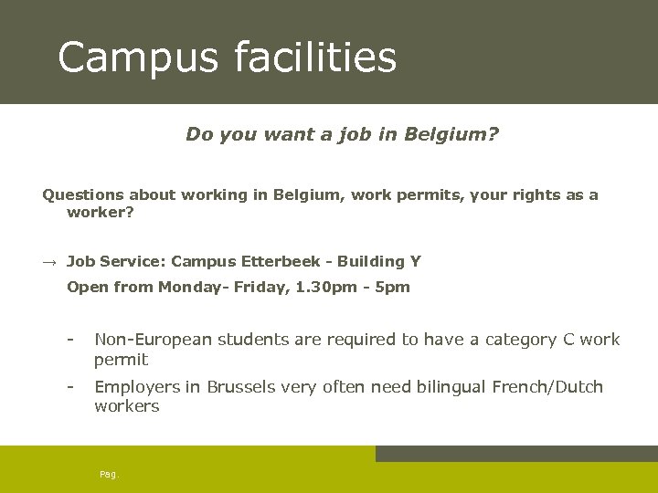 Campus facilities Do you want a job in Belgium? Questions about working in Belgium,
