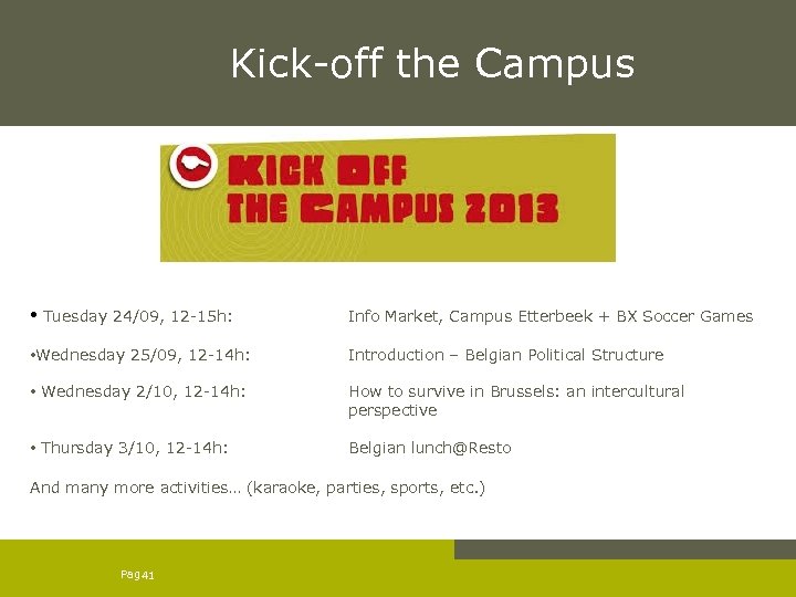 Kick-off the Campus • Tuesday 24/09, 12 -15 h: Info Market, Campus Etterbeek +