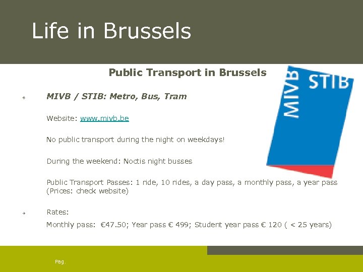 Life in Brussels Public Transport in Brussels v MIVB / STIB: Metro, Bus, Tram