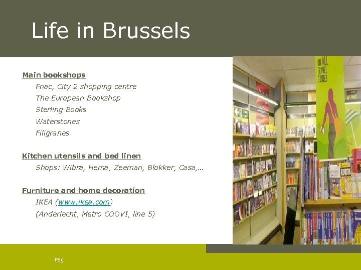 Life in Brussels Main bookshops Fnac, City 2 shopping centre The European Bookshop Sterling
