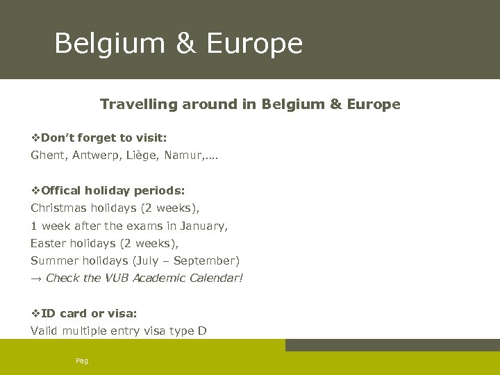  Belgium & Europe Travelling around in Belgium & Europe v. Don’t forget to