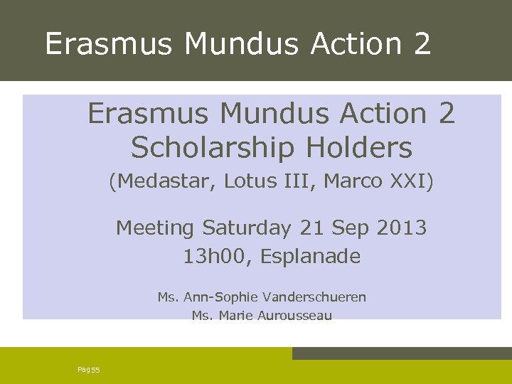 Erasmus Mundus Action 2 Scholarship Holders (Medastar, Lotus III, Marco XXI) Meeting Saturday 21