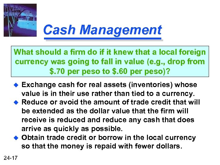 Cash Management What should a firm do if it knew that a local foreign