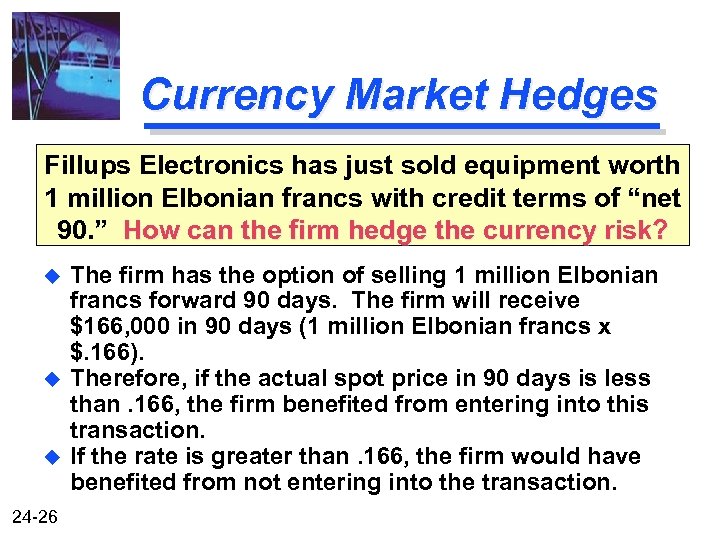 Currency Market Hedges Fillups Electronics has just sold equipment worth 1 million Elbonian francs