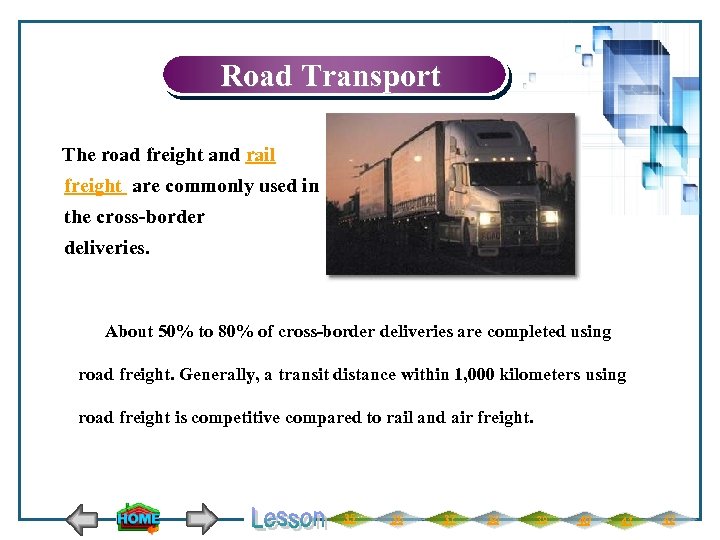 Road Transport The road freight and rail freight are commonly used in the cross-border