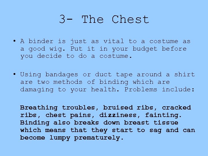 3 - The Chest • A binder is just as vital to a costume