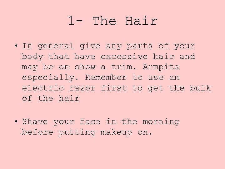 1 - The Hair • In general give any parts of your body that