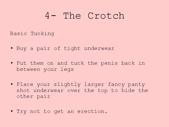 4 - The Crotch Basic Tucking • Buy a pair of tight underwear •