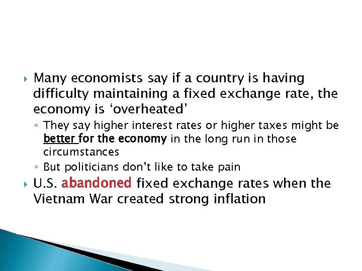  Many economists say if a country is having difficulty maintaining a fixed exchange