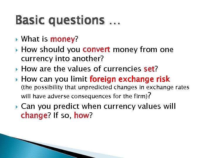 Basic questions … What is money? How should you convert money from one currency