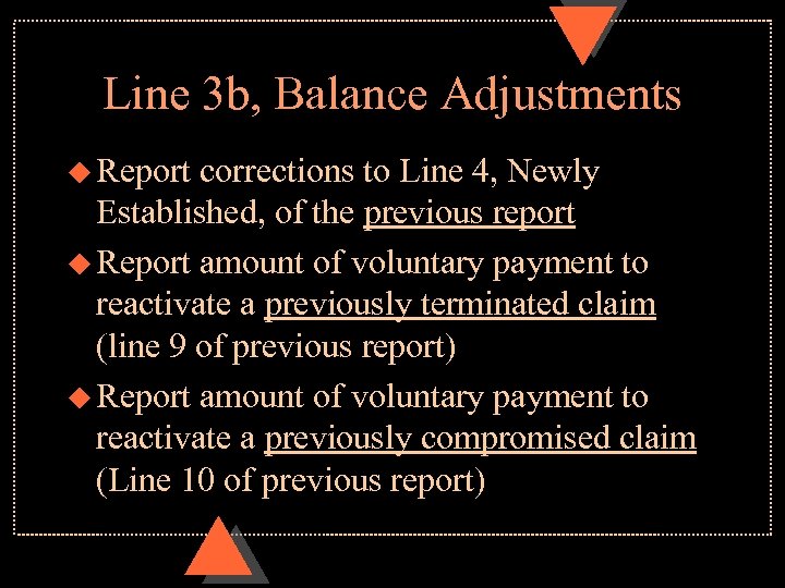 Line 3 b, Balance Adjustments u Report corrections to Line 4, Newly Established, of