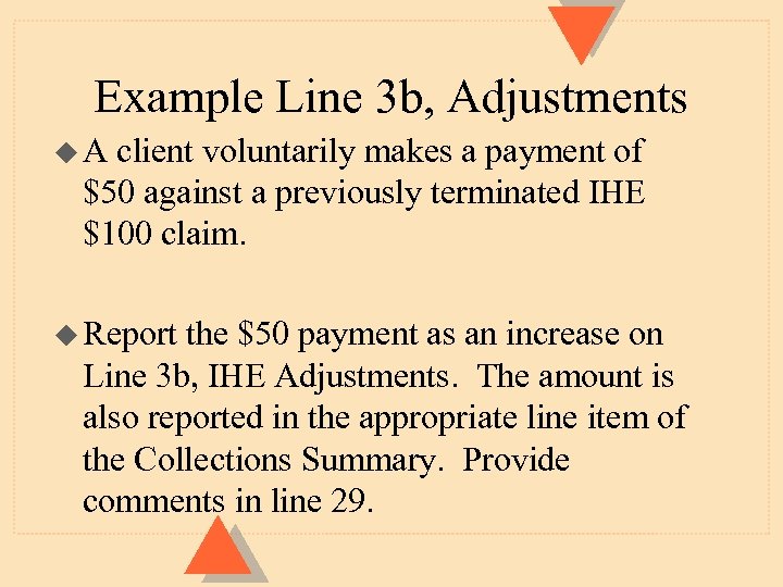 Example Line 3 b, Adjustments u. A client voluntarily makes a payment of $50