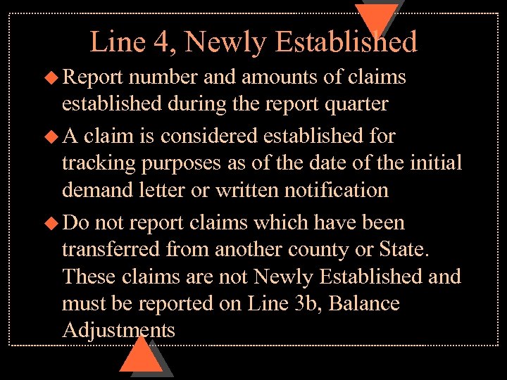 Line 4, Newly Established u Report number and amounts of claims established during the