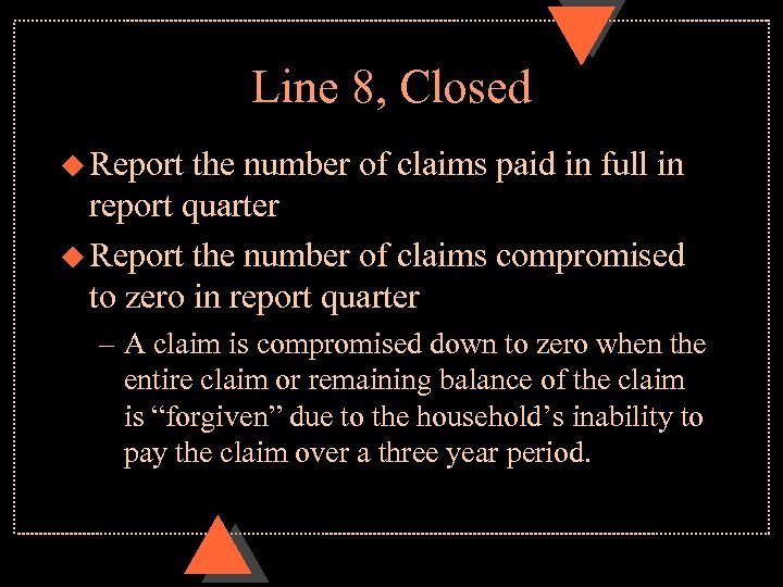 Line 8, Closed u Report the number of claims paid in full in report
